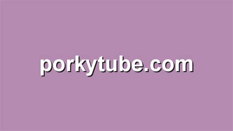 porkytube